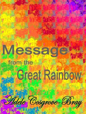 cover image of Message from the Great Rainbow